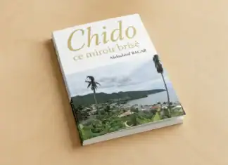 Littérature : “Chido, ce miroir brisé” d’Abdoulatuf Bacar Littérature : “Chido, ce miroir brisé” d’Abdoulatuf Bacar