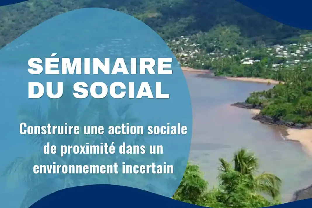 Séminaire du Social de l’UDCCAS Mayotte : agir au plus près des habitants dans un contexte de crises