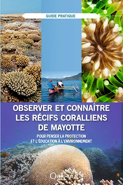 Un livre pour mieux comprendre les récifs coralliens de Mayotte